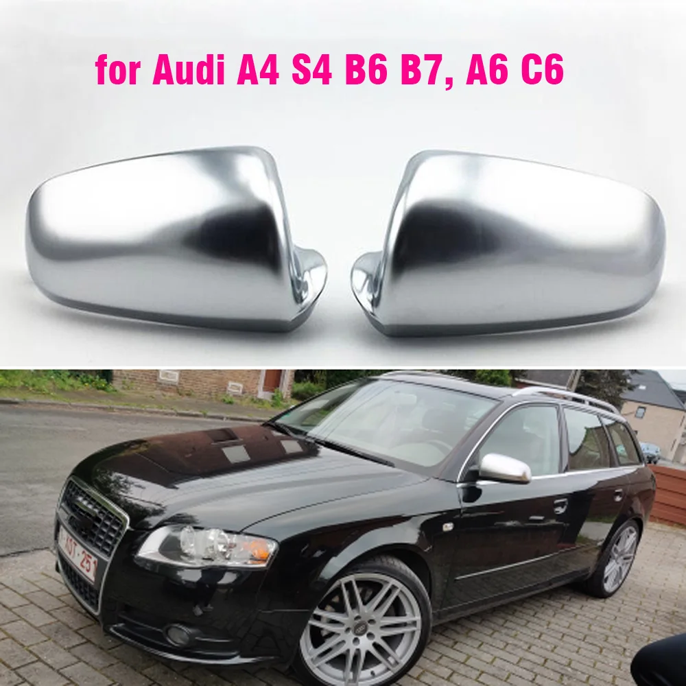 

1Pair Car Wing Mirror Caps Matt Chrome Mirror Cover Rearview Side Mirror Cap S Line for Audi A4 S4 B6 B7 A6 C6