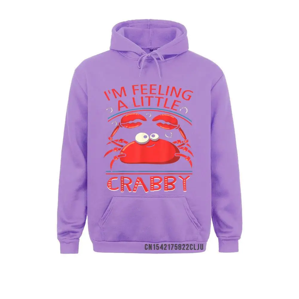 New Design Men Sweatshirts Funny Crab Shirts Im Feeling A Little Crabby Hooded Hoodies Long Sleeve Hoods Gift