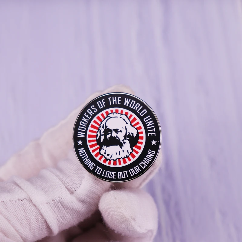 Workers Of The World Unite Nothing To Lose But Our Chains Pin, cita de Karl Marx, broche, insignia social, regalo de decoración