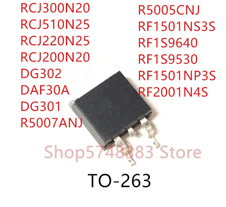 10PCS RCJ300N20 RCJ510N25 RCJ220N25 RCJ200N20 DG302 DAF30A DG301 R5007ANJ R5005CNJ RF1501NS3S RF1S9640 RF1S9530 RF1501NP3S TO263