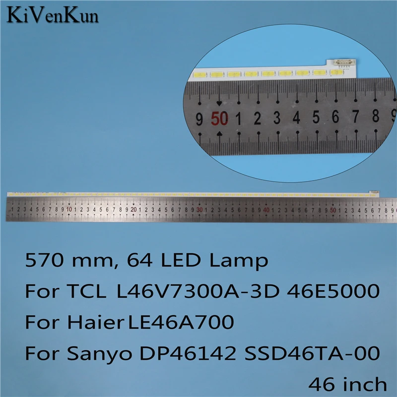 

TV Lamp LED Backlight Strip For Sanyo DP46142 SSD46TA-00 Bars line Kit LED Band For SAMSUN LTA460HW04001 Haier LE46A700 46E5000