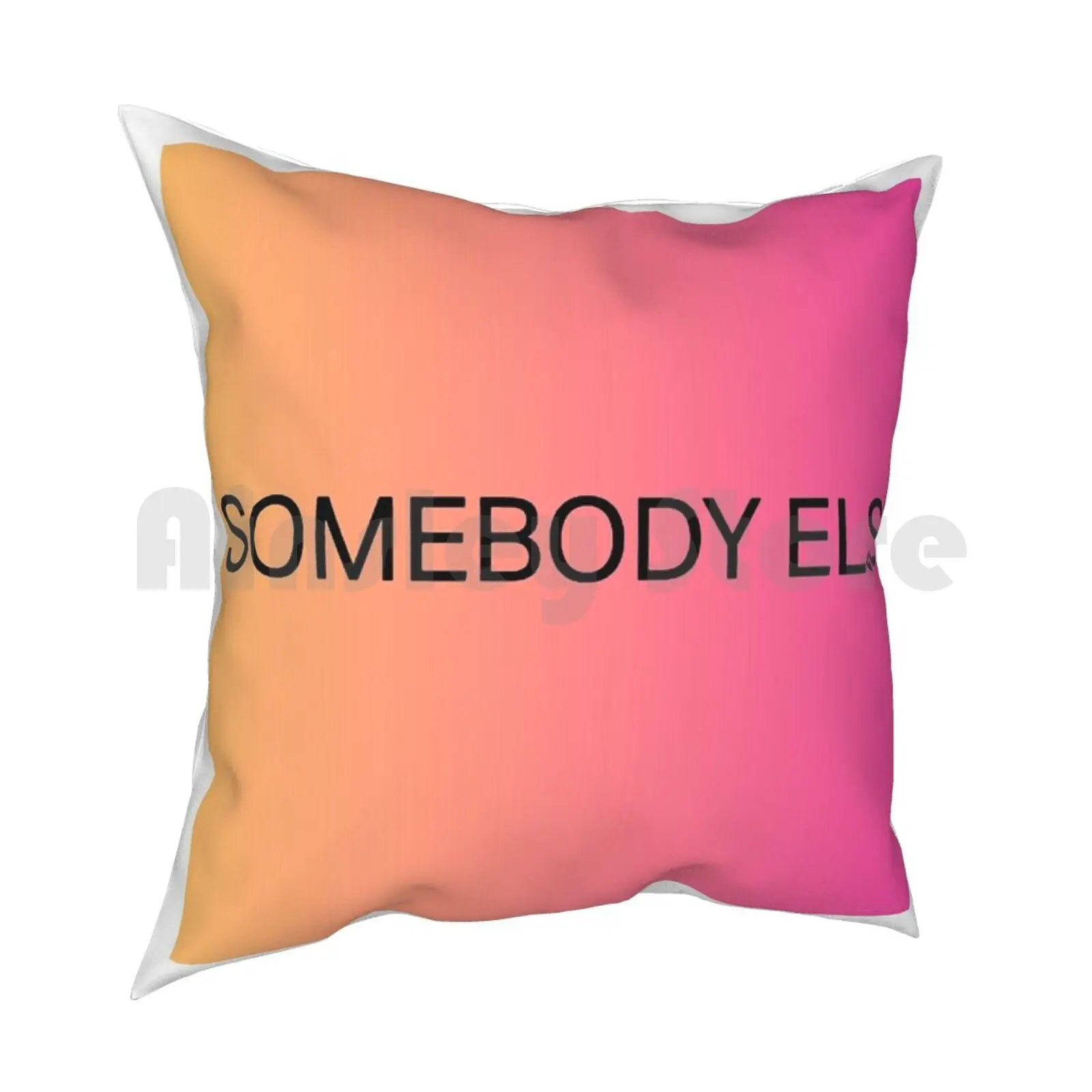 Somebody Else Pillow Case Printed Home Soft Throw Pillow Text Textual Aesthetics Aesthetic Graphic Graphics Graphic