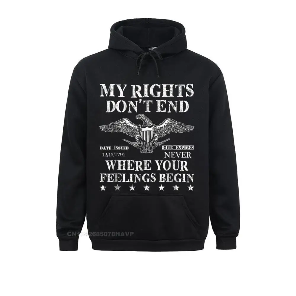 My Rights Don't End Where Your Feelings Begin Hoodie Family Sweatshirts For Male Lovers Day Hoodies Clothes Prevalent