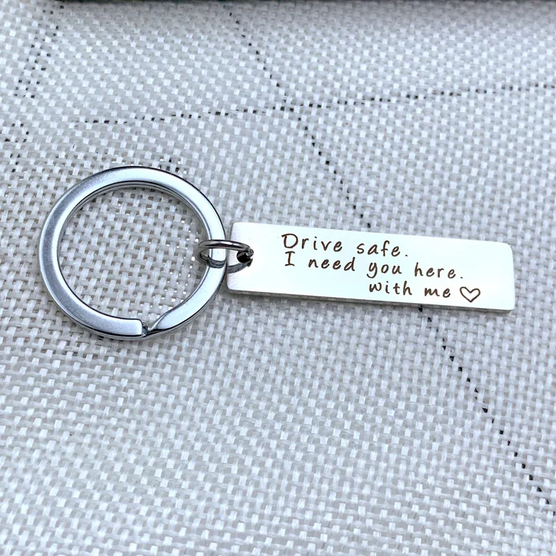 Stainless Steel Keychain with Drive Safe I Need You Here with Me Engraved Letters Gifts for Best Friends bff Boyfriend Parents