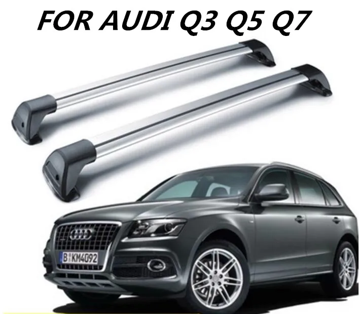 Car Cross Bars Roof Rails Racks bar Auto Load Cargo Luggage Carrier Baggage for Audi Q3 12-15 Q5 10-14 Q7 06-15