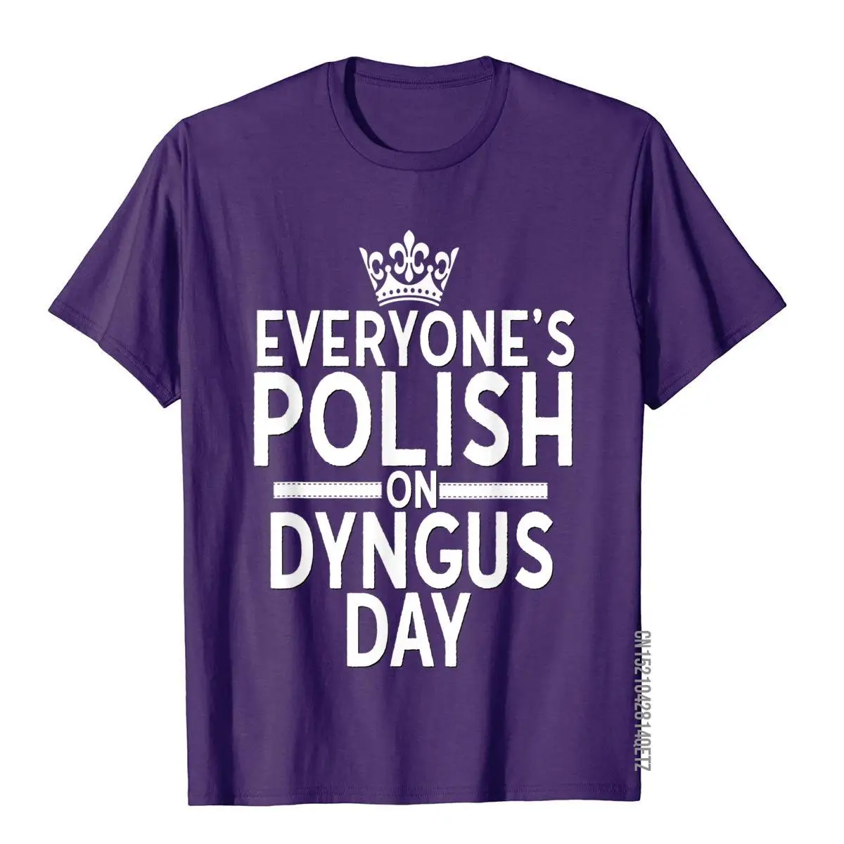 Everyone Is Polish On Dyngus Day Shirt Poland Eagle Crown T-Shirt Hip Hop Summer Top T-Shirts Cotton Men Tops Shirts Funny