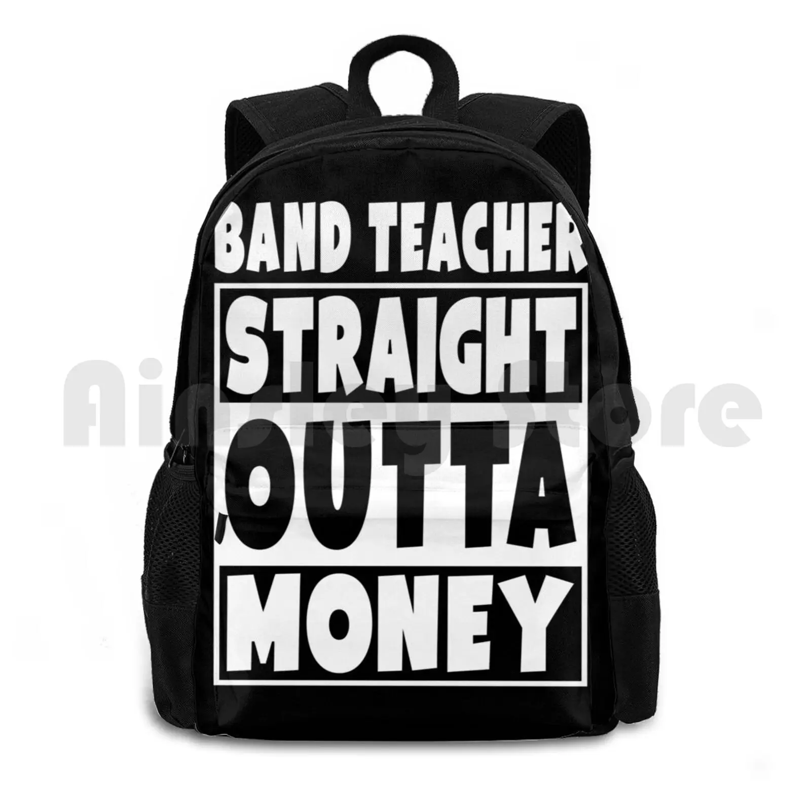 Band Teacher-Straight Outta Money Outdoor Hiking Backpack Riding Climbing Sports Bag Straight Outta Money Outta Money Out Of