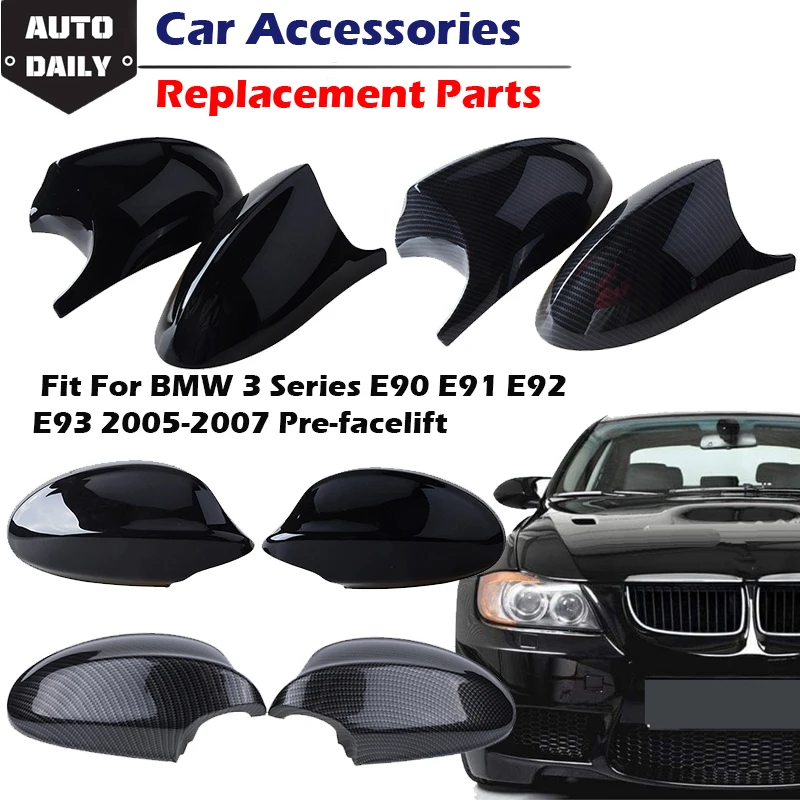 

Side Mirror Cover Wing Mirrors Cap Fit For BMW 3 Series E90 05-07 E91 06-08 E92 E93 06-09 E82 E88 Pre-facelift Car Accessories