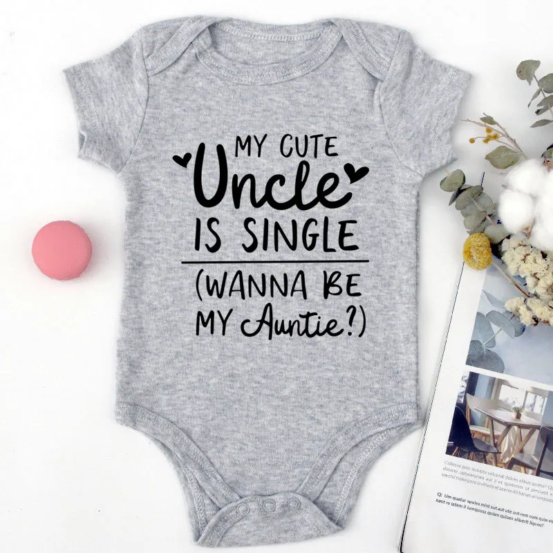 My Cute Uncle Is Single Wanna Be My Auntie Baby Bodysuits Cotton Short Sleeve Baby Boys Girls Clothes Infant Jumpsuit Outfits