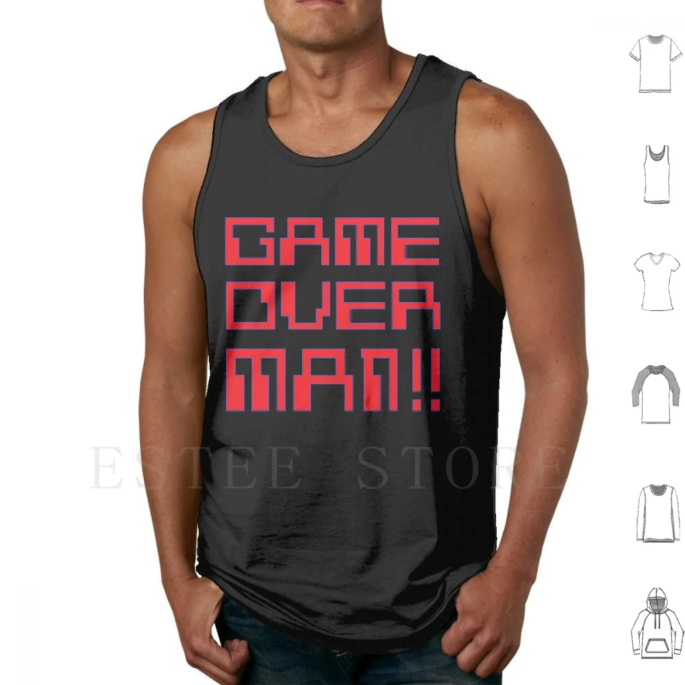 Game Over Man!! Tank Tops Vest Cotton Game Over Man 2 Movies Film 80s Ripley Sigourney Weaver Bill Paxton Space Game Over