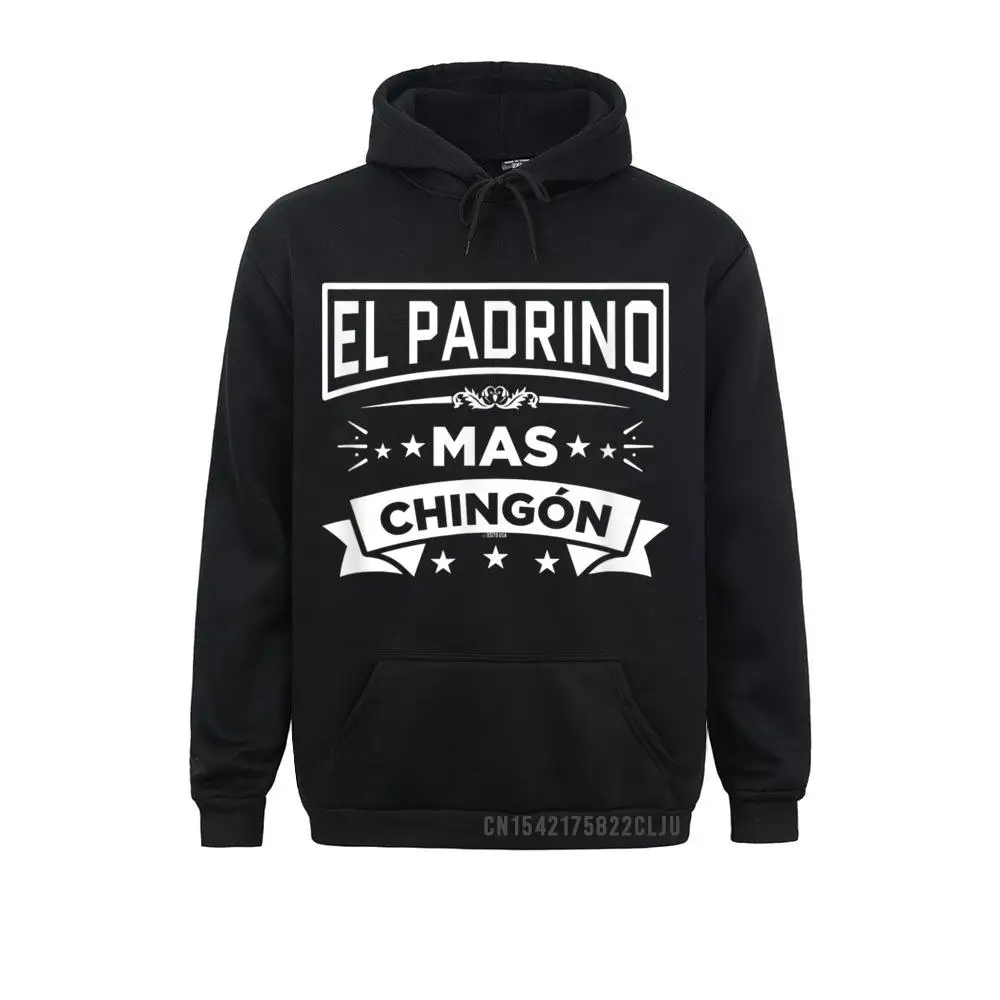 El Padrino Mas Chingon Funny Spanish Fathers Day Warm Men Sweatshirts Long Sleeve Brand New Winter Hoodies Cool Hoods