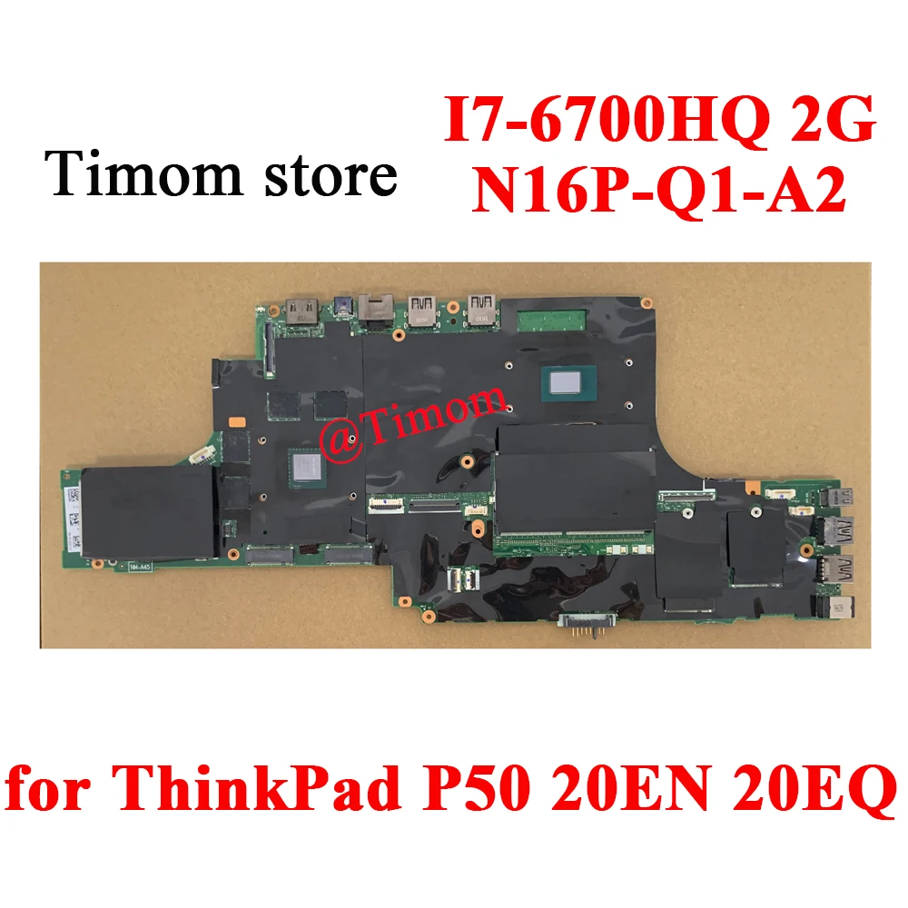 

I7-6700HQ 2G N16P-Q1-A2 for ThinkPad P50 20EN 20EQ Laptop Independent Mainboard NM-A451 01AY487 01AY480 01AY370 01AY361 01AY391