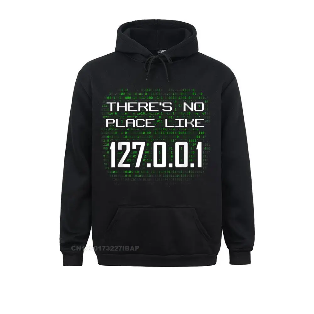 

There Is No Place Like 127.0.0.1 Computer Geek Programmer Hoodie Men's Graphic Hoodies Father Day Sweatshirts Fitness Hoods