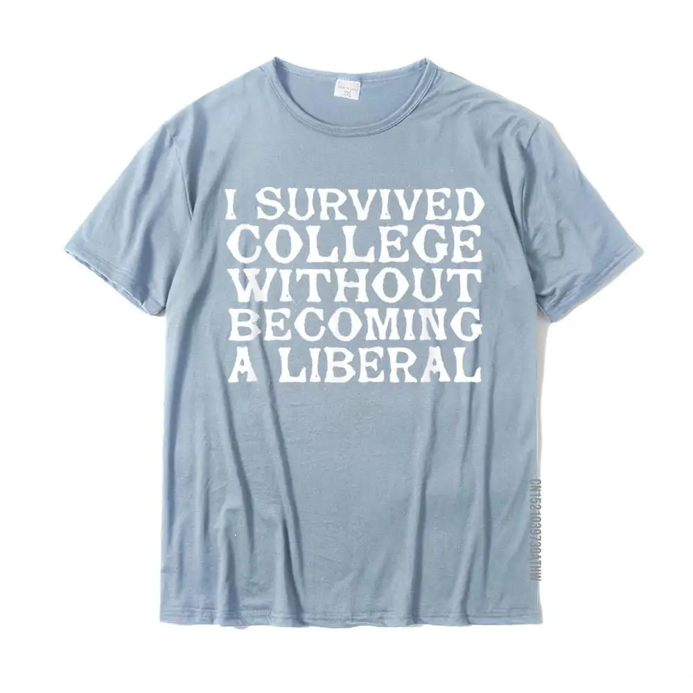 Proud Conservative T-Shirt Survived College Anti Liberal Tee T-Shirt T Shirts Normal Graphic Young Tees Normal Cotton