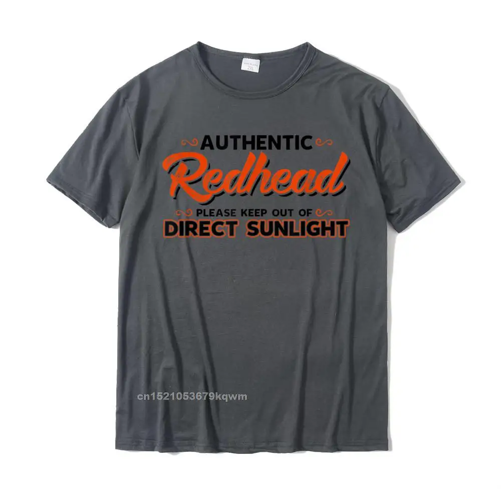 Authentic Redhead Please Keep Out Of Direct Sunlight T-Shirt Cool Tops T Shirt Cotton Young Top T-Shirts Cool Family