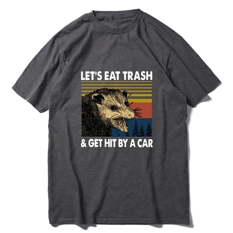 Raccoon Let's Eat Trash Get Hit By A Car Vintage Tshirts Men Sport Premium Cotton T-Shirt Fashion European Unisex Women