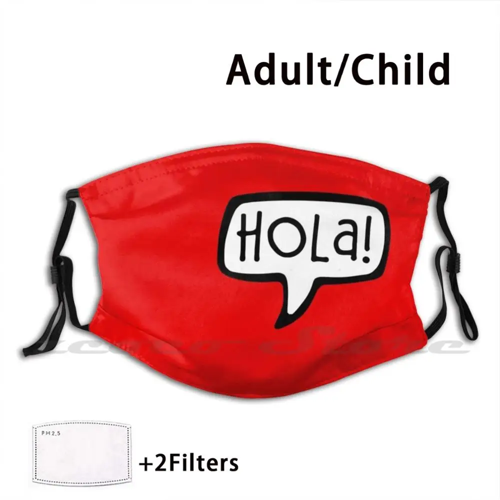 

Hola! Hello In Spanish , Catalan , Spain Mask Cloth Reusable Print Filter Washable Hola Spanish Catalan Spanish Language