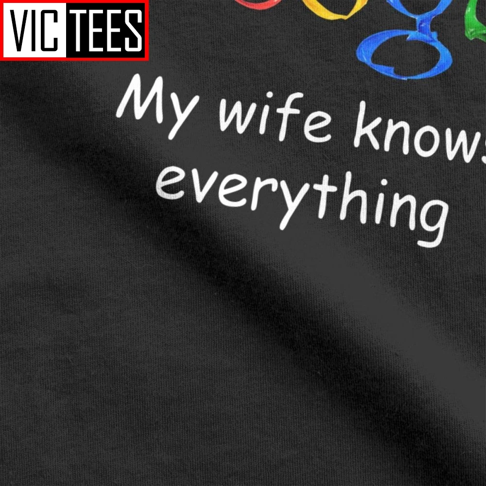 Men\'s I Don\'t Need Google My Wife Knows Everything Funny T Shirt for Men Husband Dad Groom Clothes Humor Tees Cotton T-Shirt