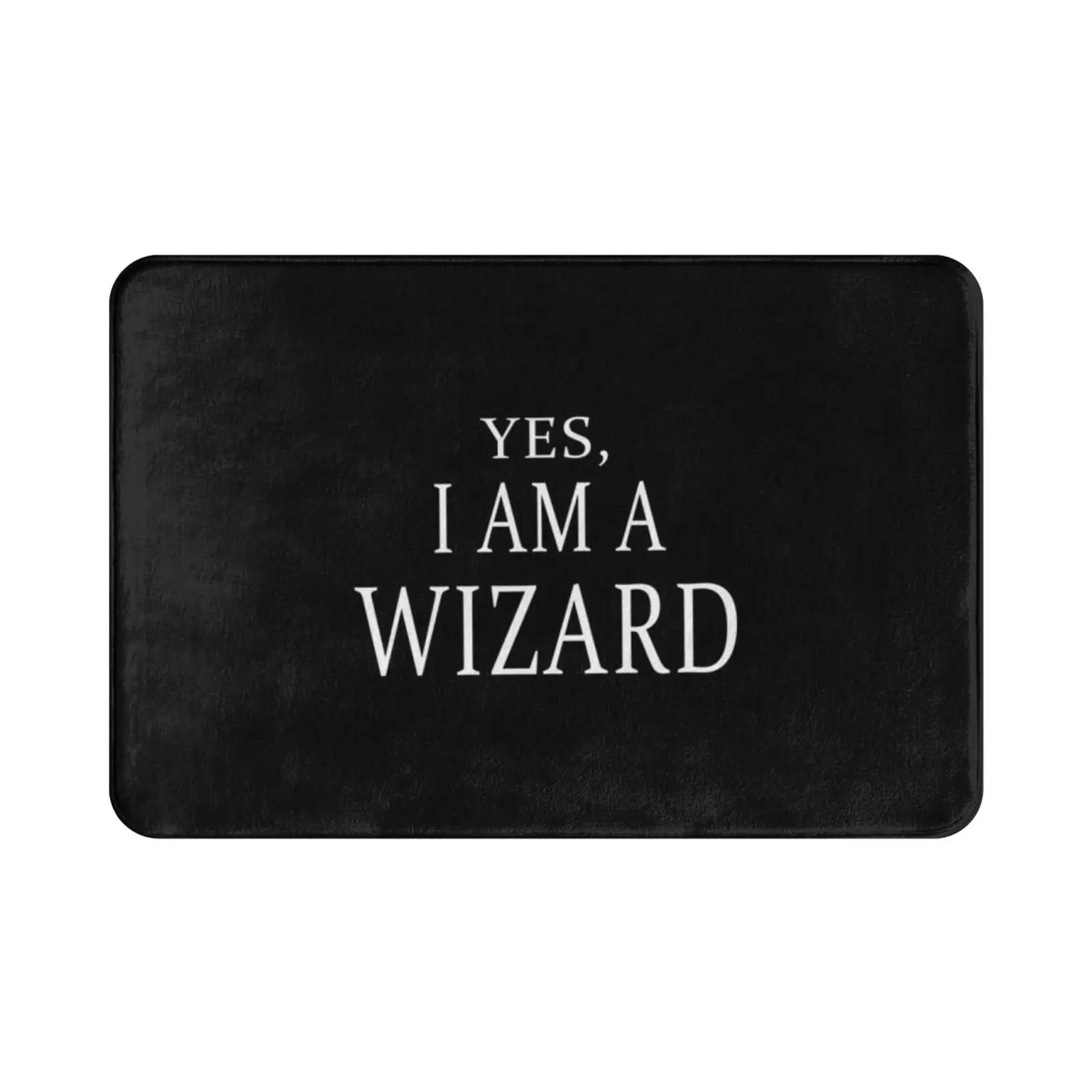 Yes , I Am A Wizard ( Black ) Carpet Mat Rug Cushion Soft Non-Slip I Am A Wizard Wizard Witch Magic Magician Spell