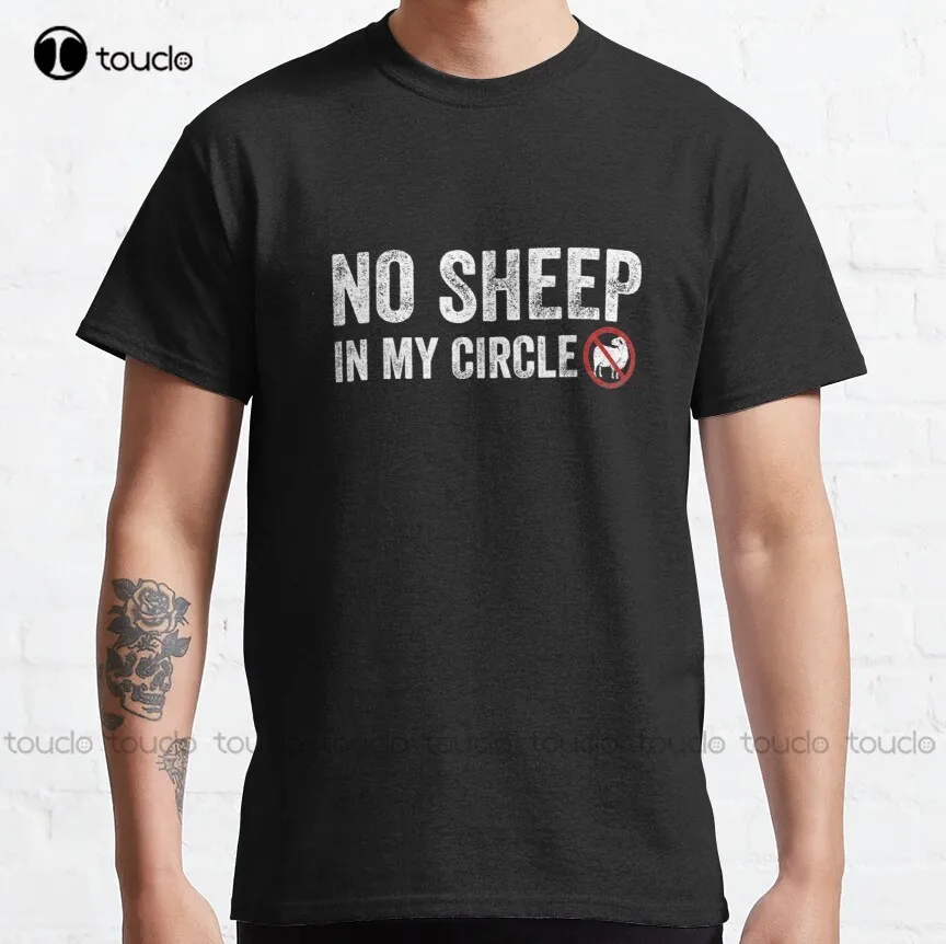 No Sheep In My Circle Classic T-Shirt Tshirt Dress Custom Aldult Teen Unisex Fashion Funny New Xs-5Xl Fashion Funny New