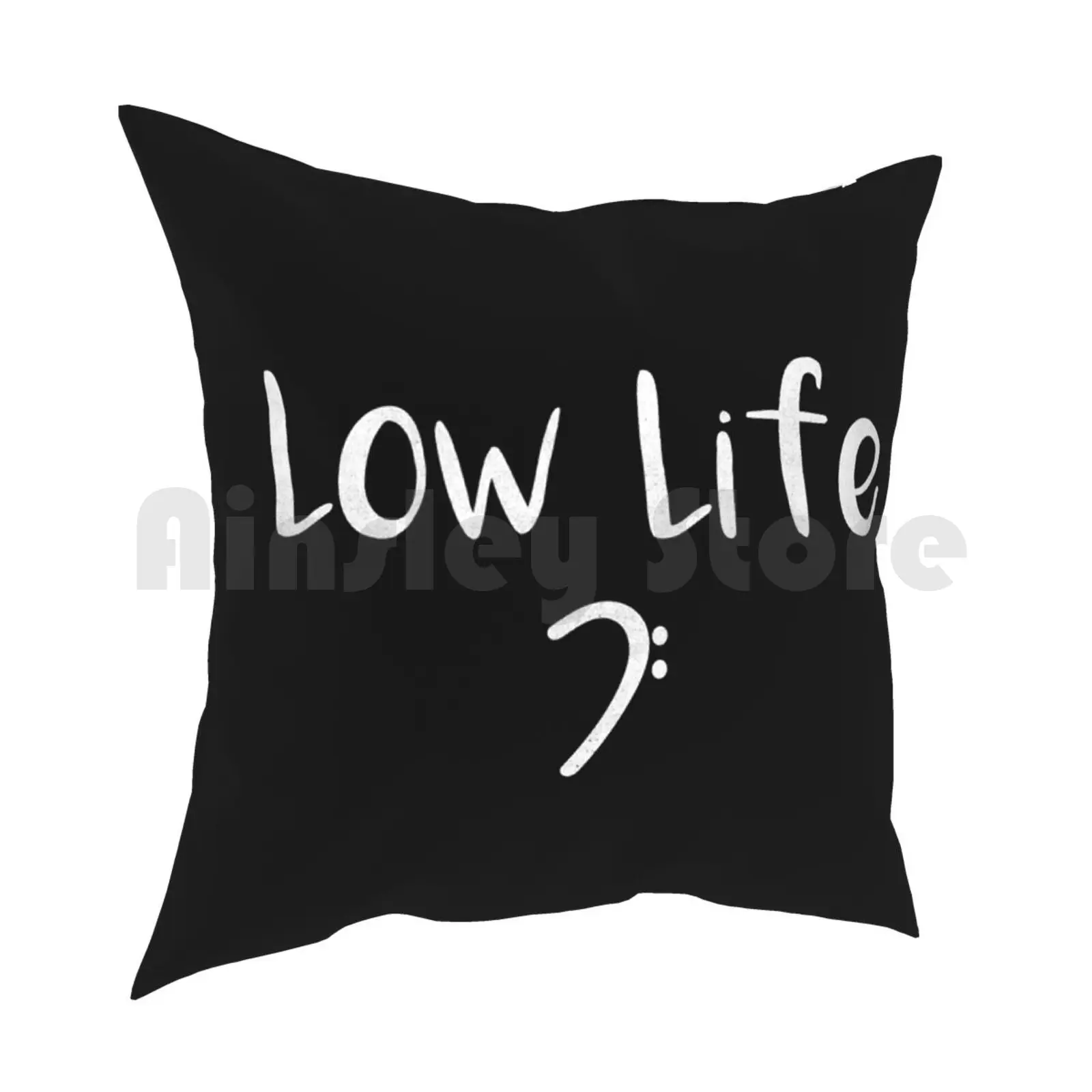 Funny I Love The Low Life Bass Clef Design Pillow Case Printed Home Soft Throw Pillow Music Music Gear Music Band Gear