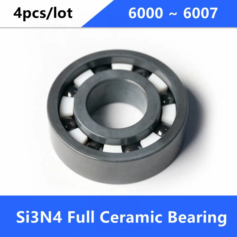 

4pcs/lot 6000 6001 6002 6003 6004 6005 6006 6007 Si3N4 full Ceramic bearing silicon nitride ceramic deep groove ball bearings