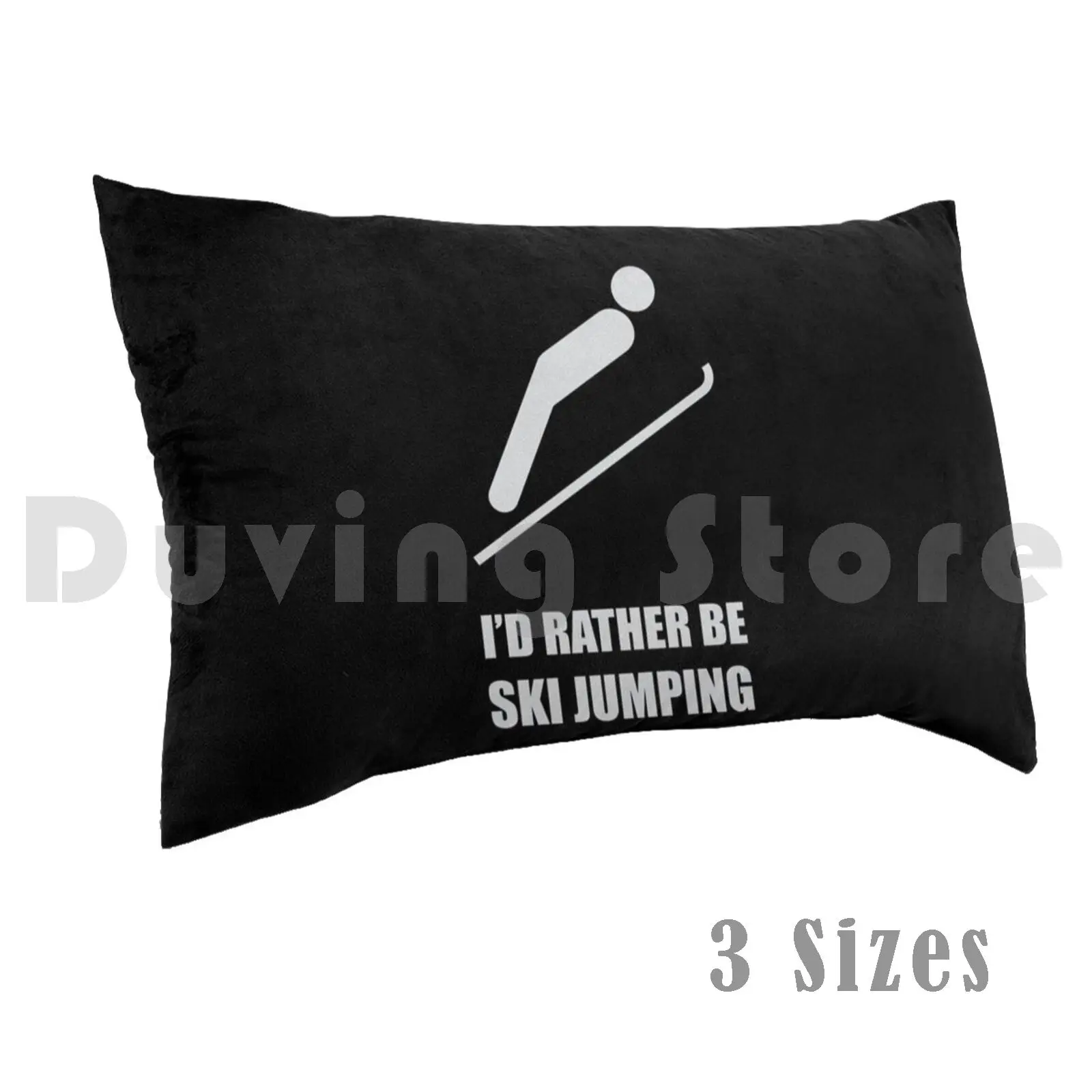 I'd Rather Be Ski JumpingPillow case Ski Skiing Ski Jumping Snow Skier Alpine Snowboard Sport