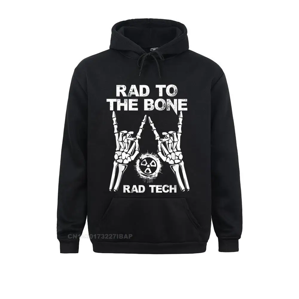 

RAD TO THE BONE Rad Tech Radiology Skeleton Gift Hoodies Hot Sale Family Long Sleeve Men Sweatshirts Print Sportswears