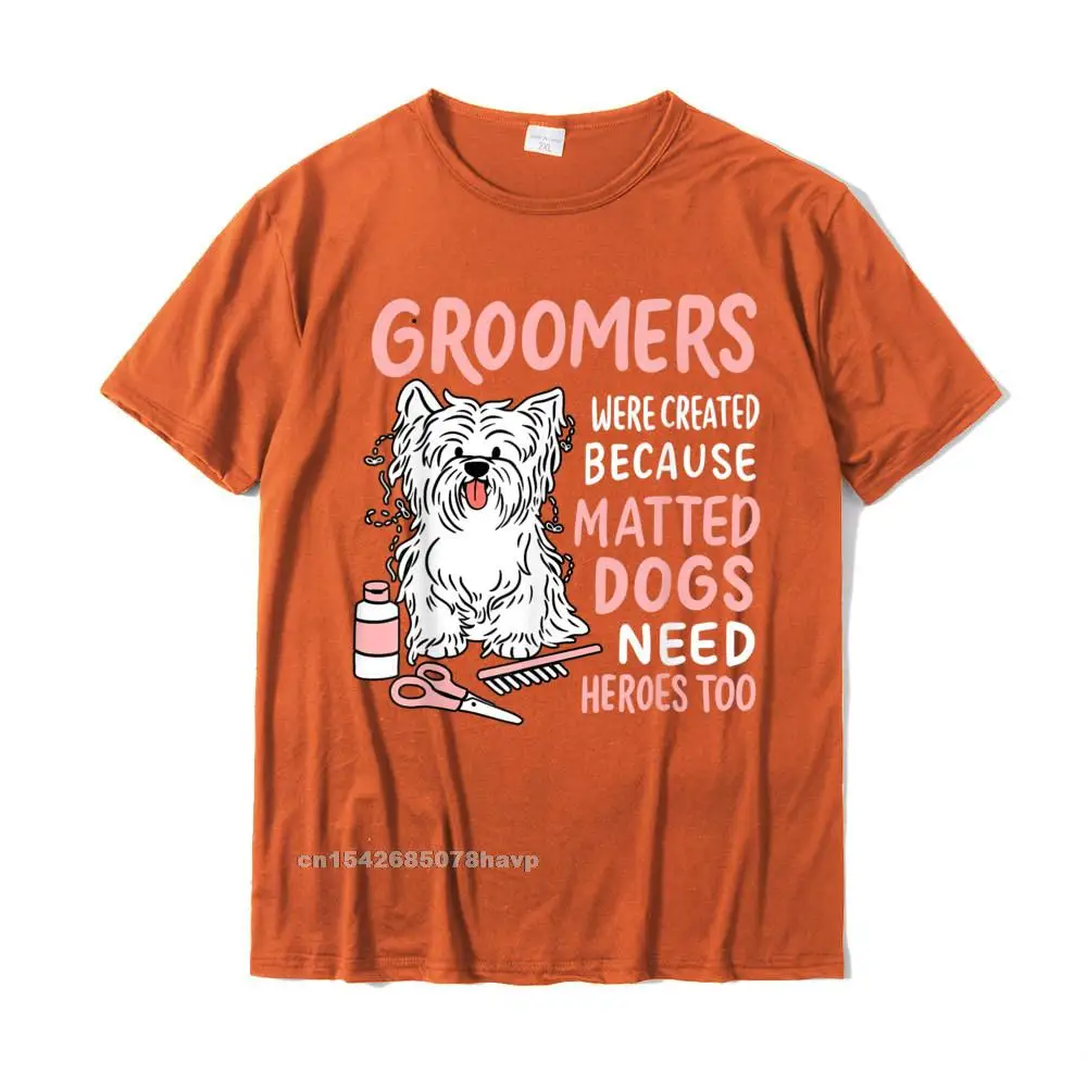 Matted Dogs Need Heroes Too Funny Dog Groomer T-Shirt Cotton Printed Tees Plain Man Top T-Shirts Custom