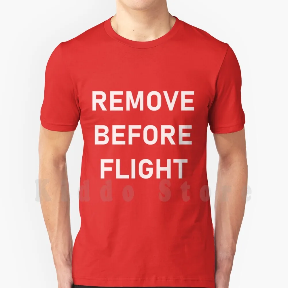 Remove Before Flight T Shirt DIY Big Size 100% Cotton Removebeforeflight Remove Before Flight Aviation