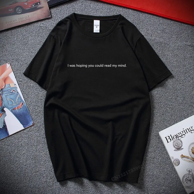 I Hope You Read My Mind Tshirts Couple Premium Cotton Hot Design Hipster Tee Shirt Homme Personality Cool Camiseta Drop Ship