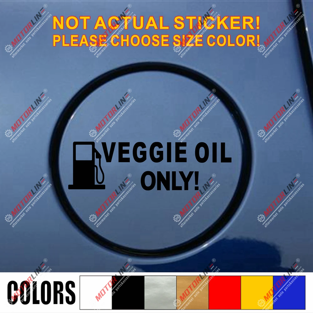 VEGGIE OIL ONLY Decal Sticker Fuel Door Cover Cap Car Vinyl die cut choose colour size