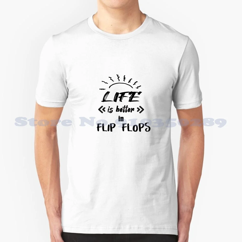 Life Is Better In Flip Flops Slim Fit T Shirt 100% Cotton T-Shirt Life Is Better In Flipflops Acrylic Beach Shoes Flipflop