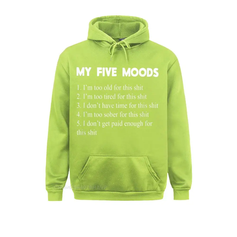 Brand New Men\'s Sweatshirts My Five Moods Funny Sarcastic Snarky Hoodie Cool Hoodies Thanksgiving Day Sportswears Long Sleeve