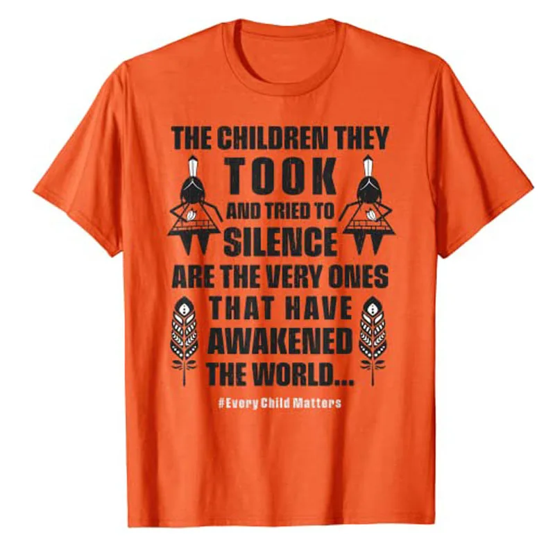 Every Child Matters - The Children They Took Have Awakened T-Shirt Graphic Tee Shirts Tops