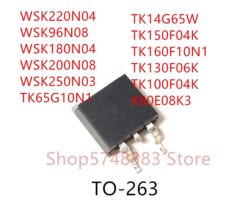 

10PCS WSK220N04 WSK96N08 WSK180N04 WSK200N08 WSK250N03 TK65G10N1 TK14G65W TK150F04K TK160F10N1 TK130F06K TK100F04K TK80E08K3