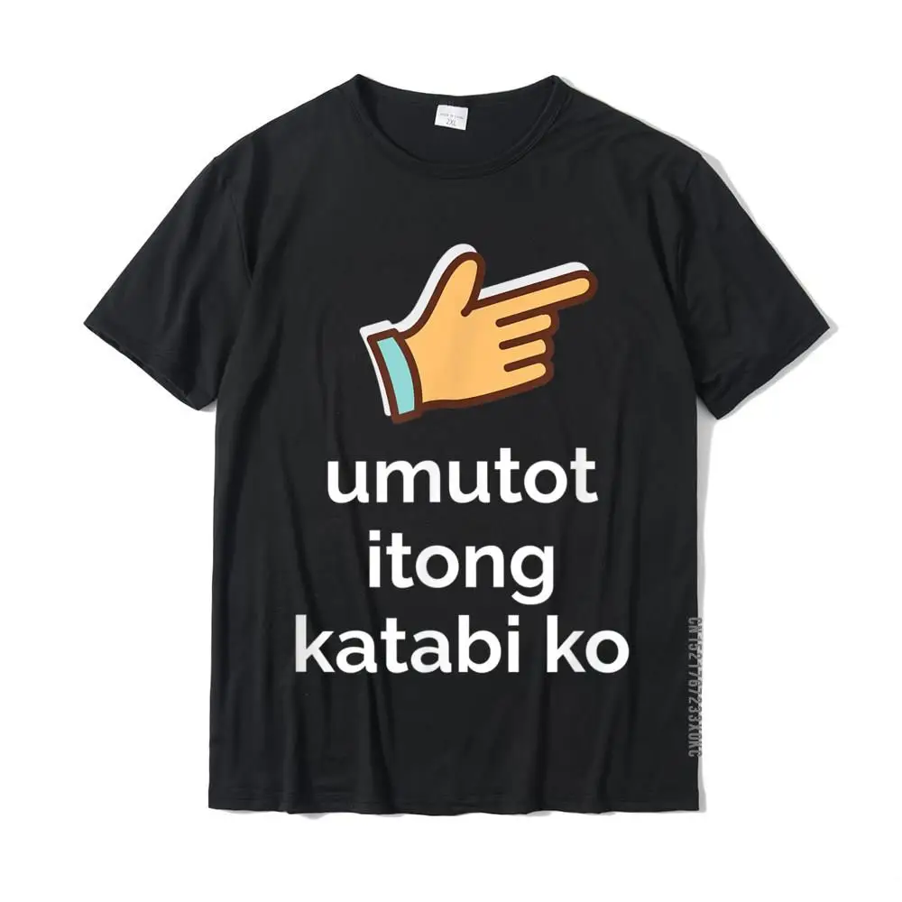 Umutot Itong Katabi Ko Funny Filipino Pinoy Philippines Tee Prevailing Camisa Top T-Shirts Cotton Men\'s Tops Tees Normal