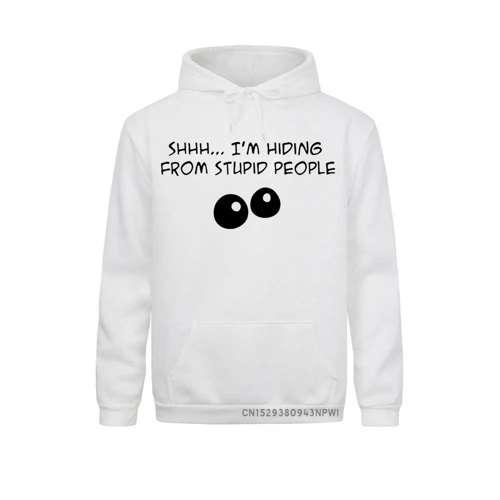 

Birthday Present For Men Friend Brother I'm Hiding From Stupid People Funny Sweatshirt Man's Costume Humor Joke Hoodie