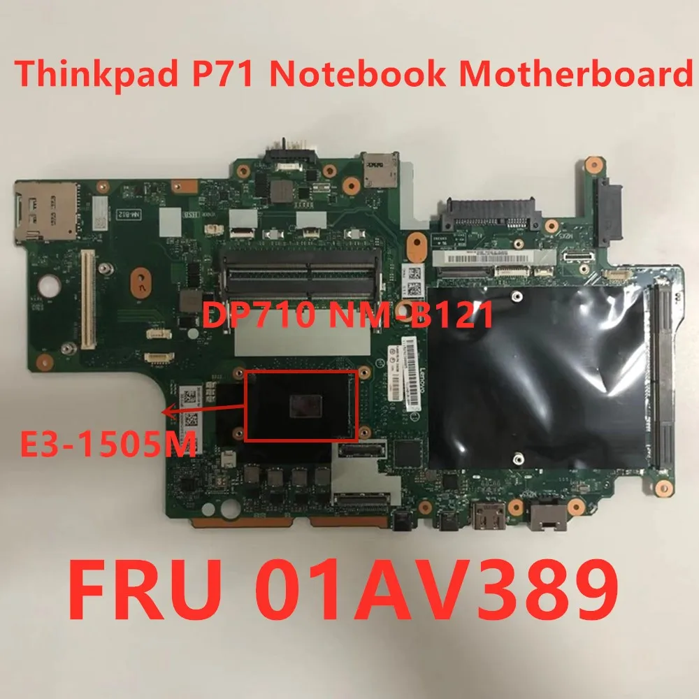 

Материнская плата для ноутбука Lenovo Thinkpad P71 E3-1505M материнская плата для ноутбука DP710 NM-121 FRU 01AV389