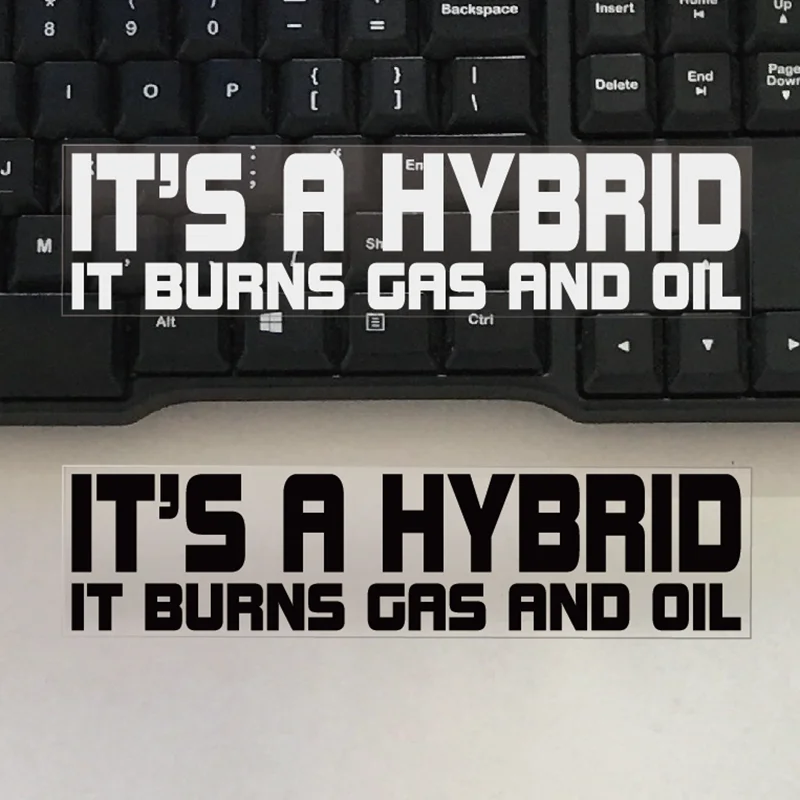 IT\'S A HYBRID IT BURNS GAS AND OIL Text Decals Waterproof and Reflective Car Stickers