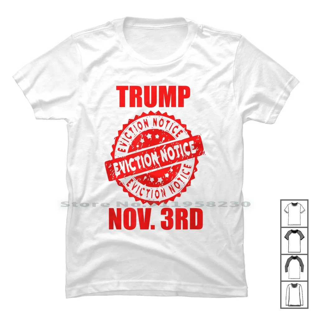 Trump Eviction Notice 2020 Election Day 2 T Shirt 100% Cotton Election Notice Trump Elect 2020 Rum Ice Day No