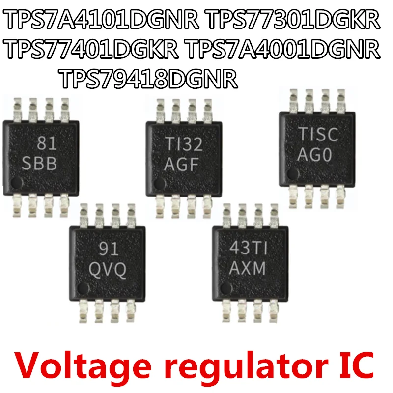 

10pcs TPS7A4101DGNR TPS77301DGKR TPS77401DGKR TPS7A4001DGNR TPS79418DGNR SBB AGF AGO QVQ AXM MSOP-8 Voltage regulator IC