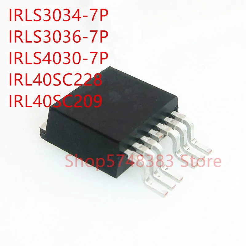 

10PCS/LOT IRLS3034-7P IRLS3036-7P IRLS4030-7P IRL40SC228 IRL40SC209 TO-263-7