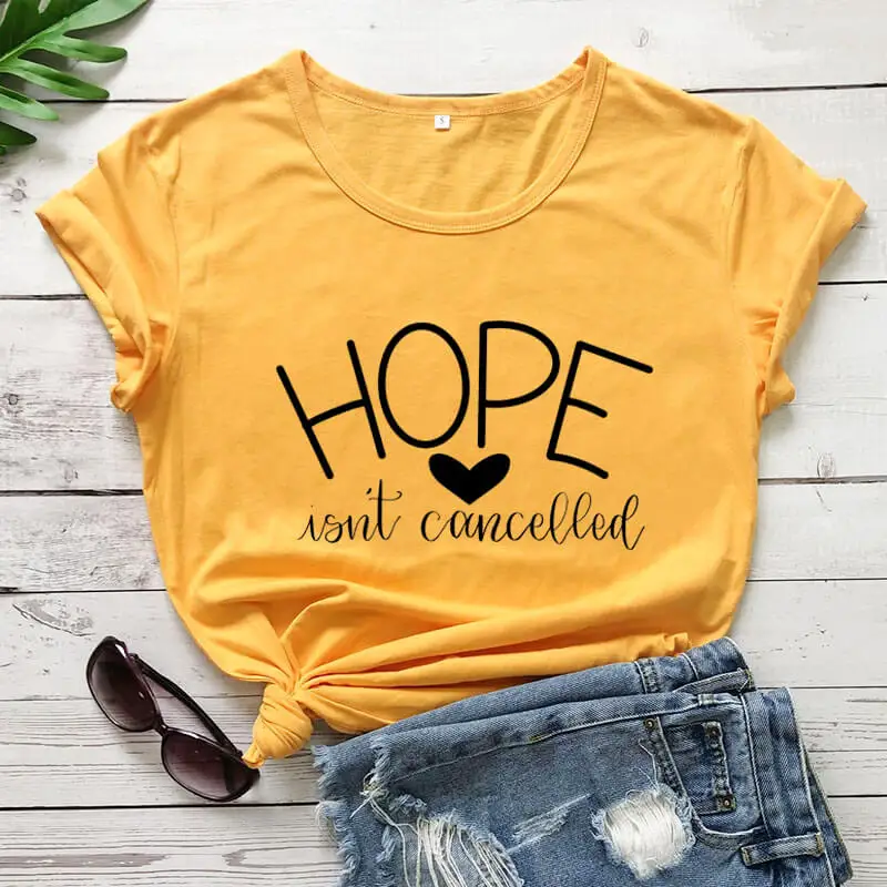 Hope isn't cancelled 2020 New Arrival Summer 100%Cotton Funny T Shirt Introvert Shirts Quarantine Shirt Hope Shirts