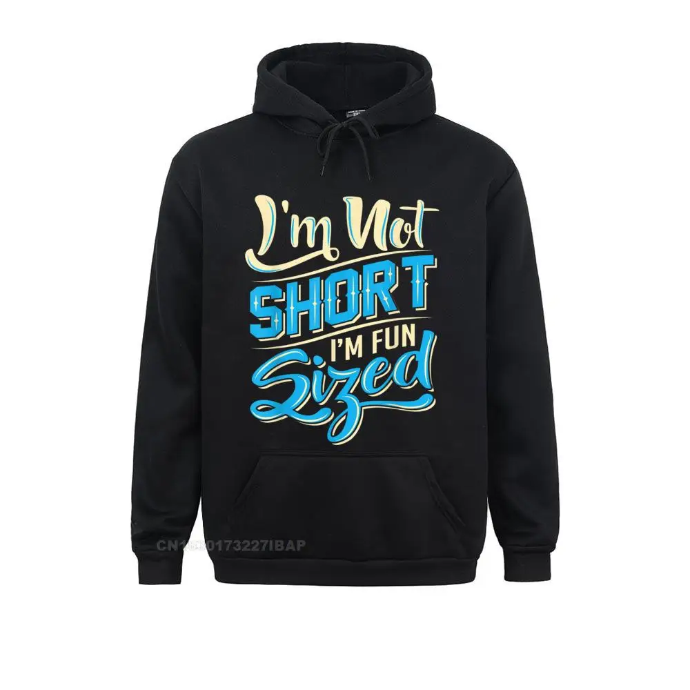 

I'm Not Short I'm Fun Sized Shirt Funny Short Person Tee Men's Fashionable Beach Hoodies Sweatshirts Printed On Clothes