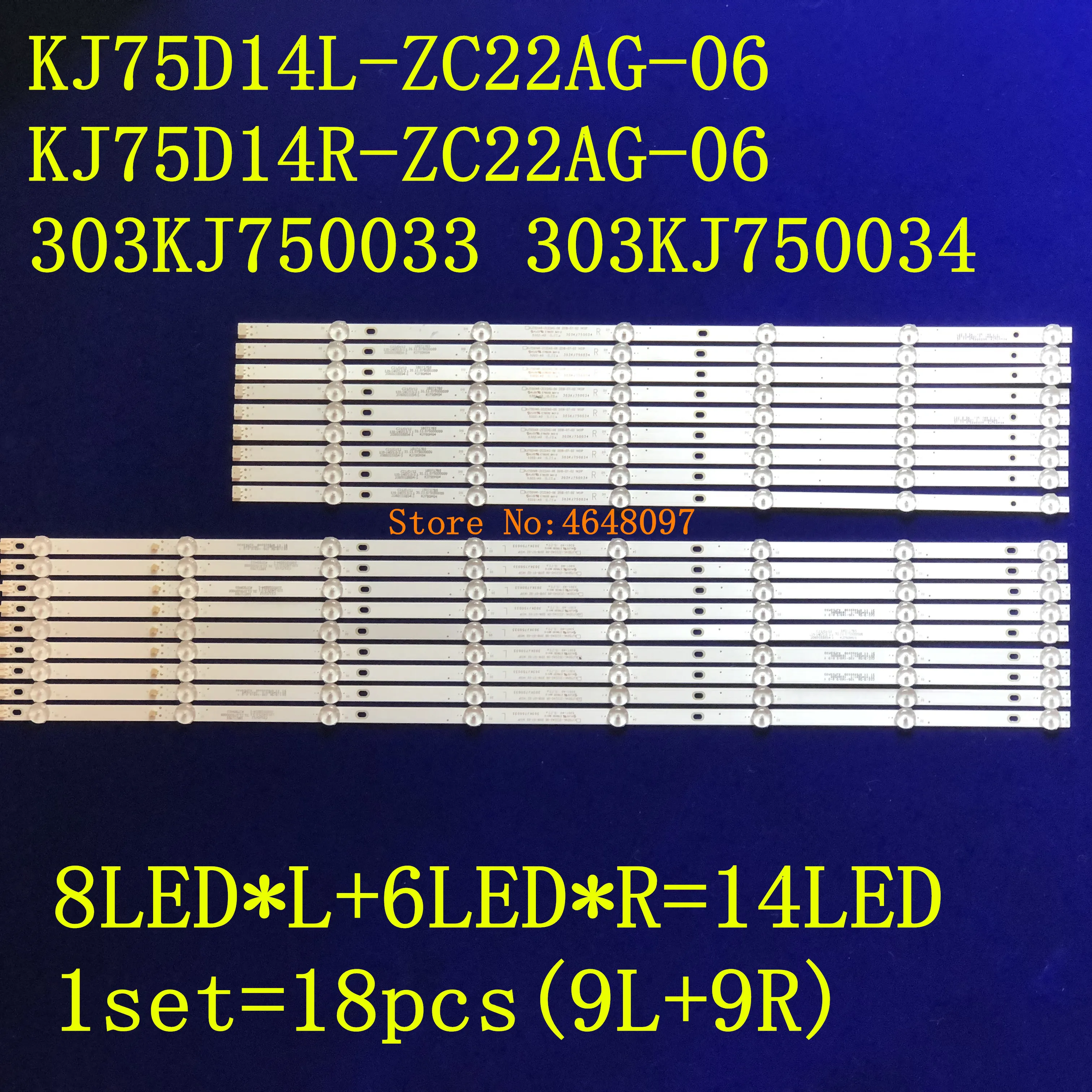 

LED backlight strip for 75"TV KJ75D14L-ZC22AG-06 KJ75D14R-ZC22AG-06 303KJ750033\34 L+R=14LED 18pcs/set