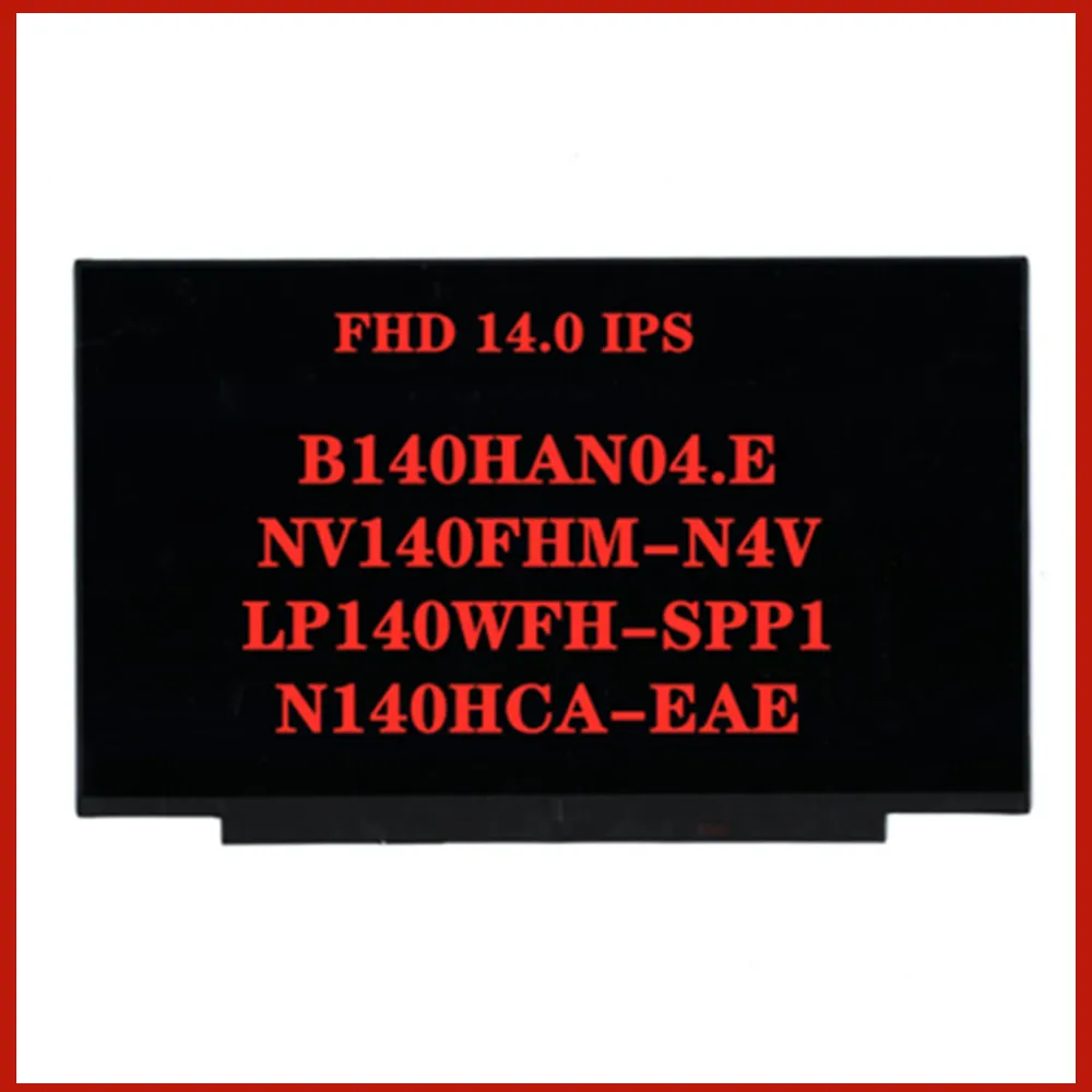 

B140HAN04.E NV140FHM-N4V LP140WFH-SPP1 N140HCA-EAE FHD IPS Panel 14.0"LCD Screen Display Matrix 5D10W87245 5D10W87242 5D11A41184