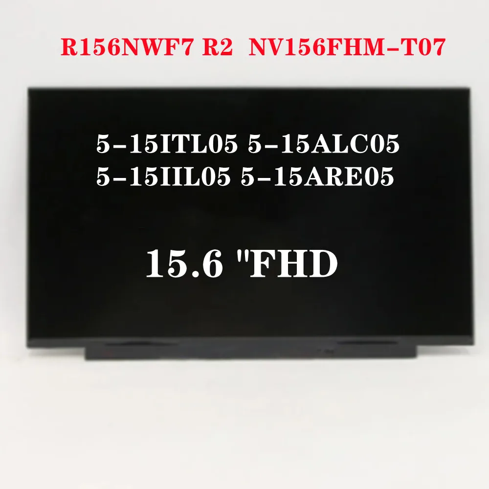 

Adaptedto 5-15ITL05 5-15ALC05 5-15IIL05 5-15ARE05 LCD screen 15.6 FHD R156NWF7 R2 NV156FHM-T07 5D10W69931 5D10W69930 5D11B38235