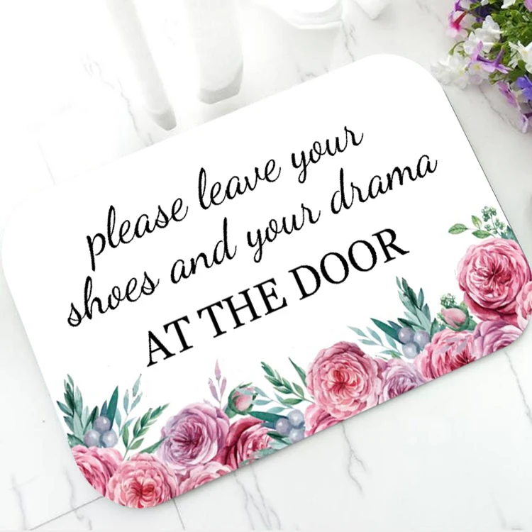 New Trendy Floral Leave Your Shoes and Drama at the Door Welcome Door Mat Funny Remove Shoes Off Doormat Floor Entry Rug Carpet