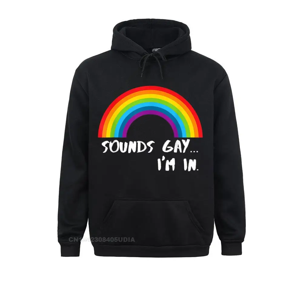 Sounds Gay I'm In Hoodie Funny Rainbow Pride Shirt Hoodie Funny Men's Sweatshirts Long Sleeve Hoodies Sportswears